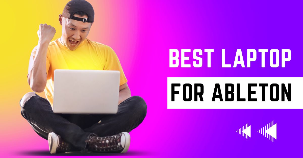 Best Laptops for Ableton