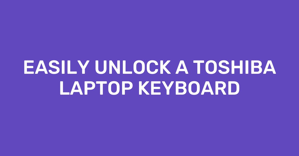 how to unlock a toshiba laptop keyboard